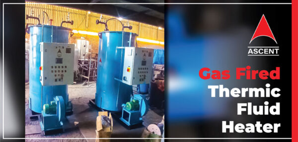 Gas Fired Thermic Fluid Heater